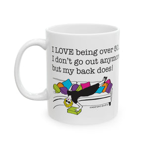 I Love Being Over 50 - Ceramic Mug, (11oz) I Love Being Over 50 - Ceramic Mug, (11oz)