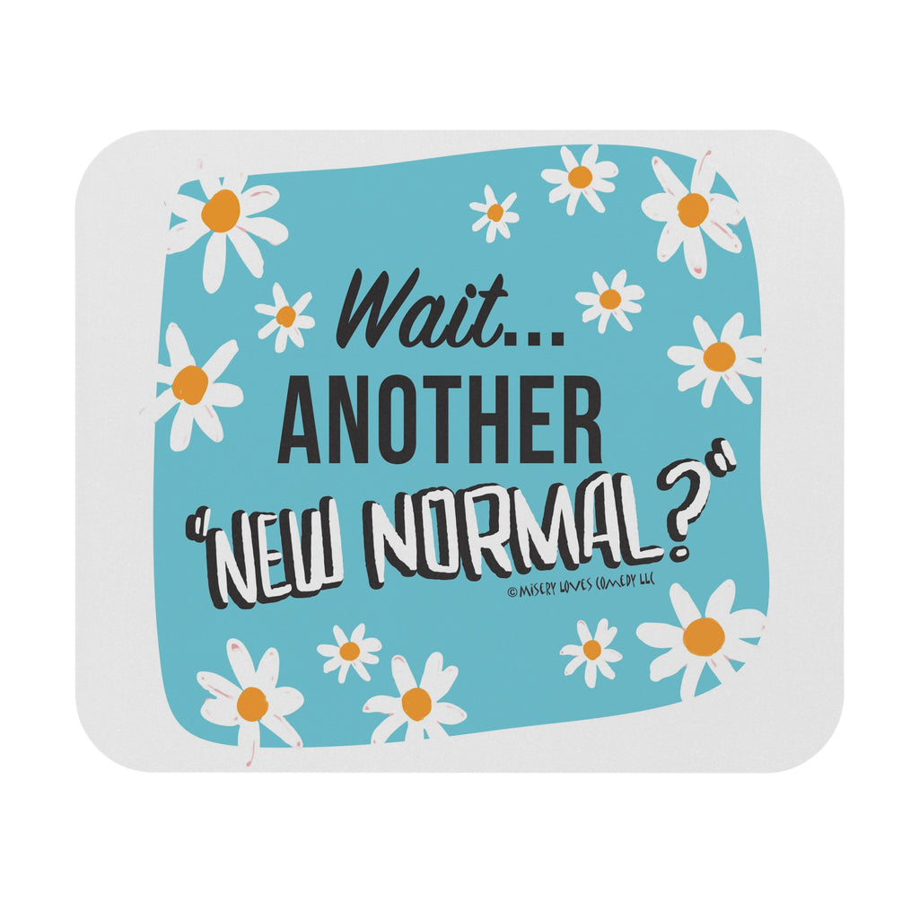 Wait...Another “New Normal”? - Mouse Pad (Rectangle)