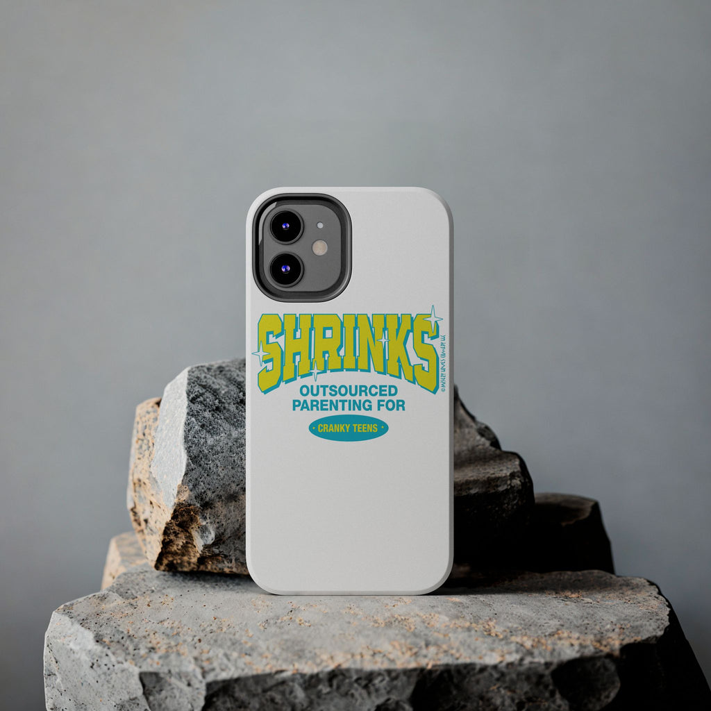 Shrinks: Outsourced Parenting for Cranky Teens. Phone Case
