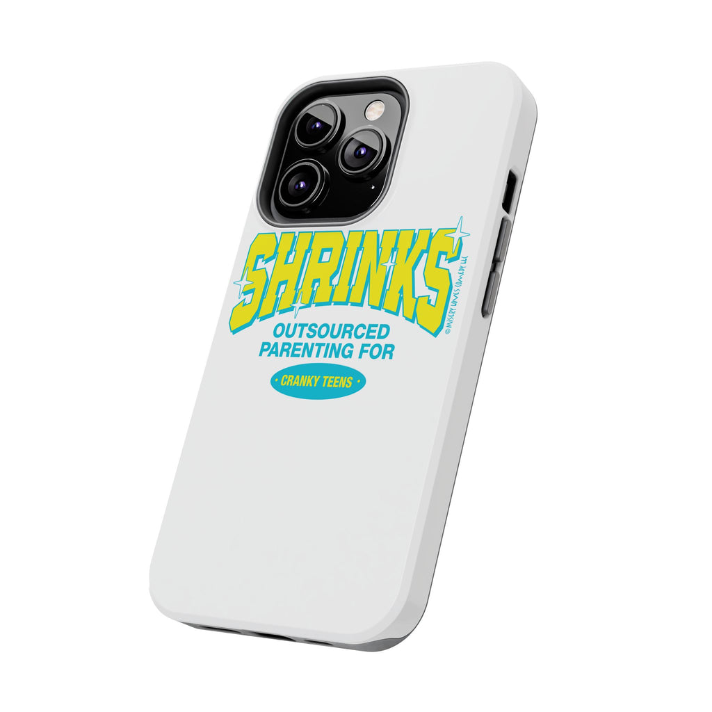 Shrinks: Outsourced Parenting for Cranky Teens. Phone Case