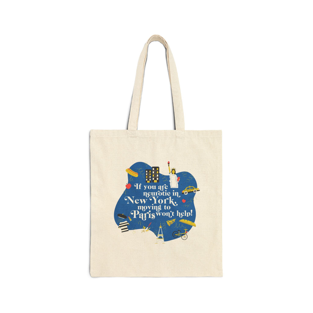 If You Are Neurotic in New York, Moving to Paris Won't Help! - Tote Bag