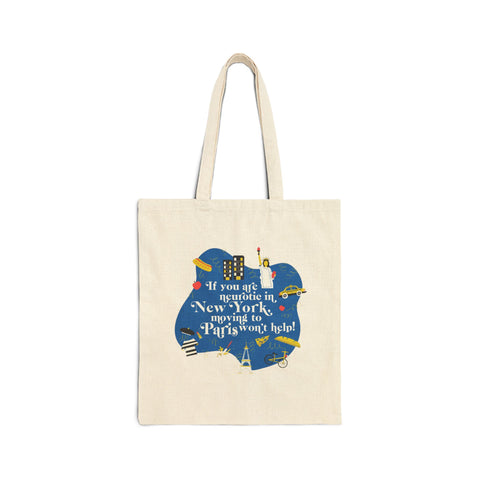 If You Are Neurotic in New York, Moving to Paris Won't Help! - Tote Bag