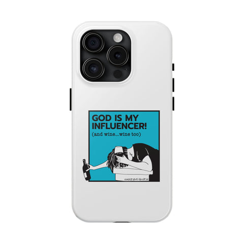 God Is My Influencer! (And Wine ... Wine Too) - Phone Case