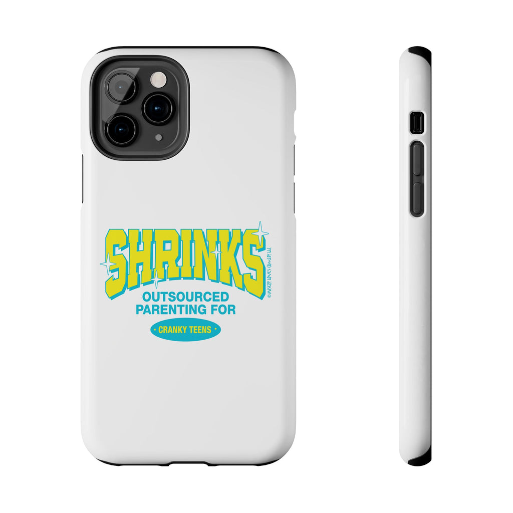 Shrinks: Outsourced Parenting for Cranky Teens. Phone Case