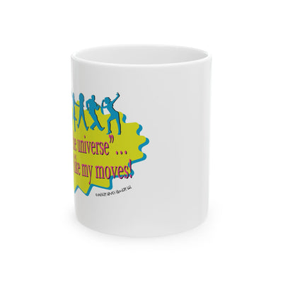 Dance With the Universe - Ceramic Mug, (11oz) Dance With the Universe - Ceramic Mug, (11oz)