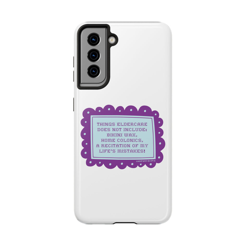 Things Eldercare Does NOT Include - Phone Case