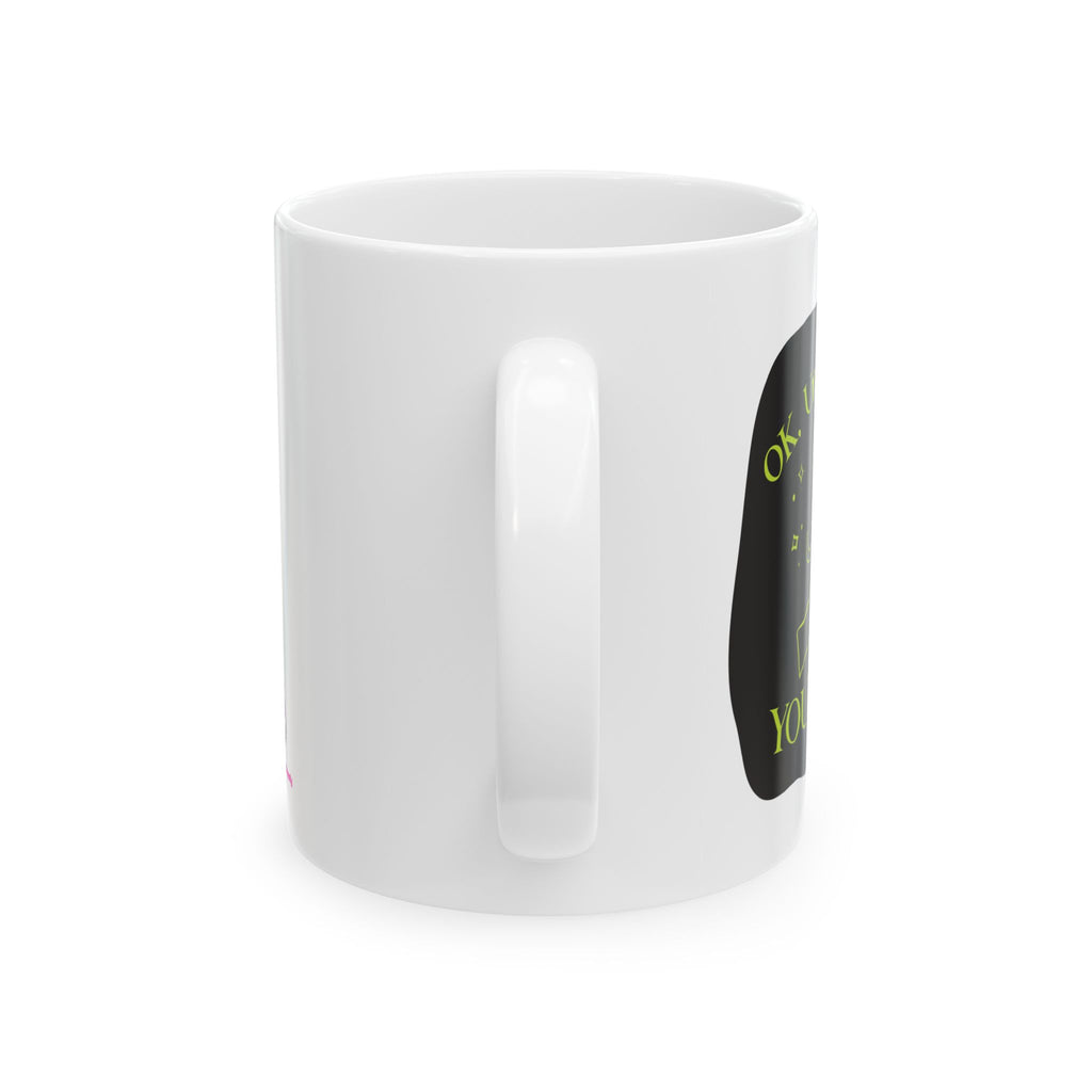Ok, Universe ... Your Move! - Ceramic Mug, (11oz)