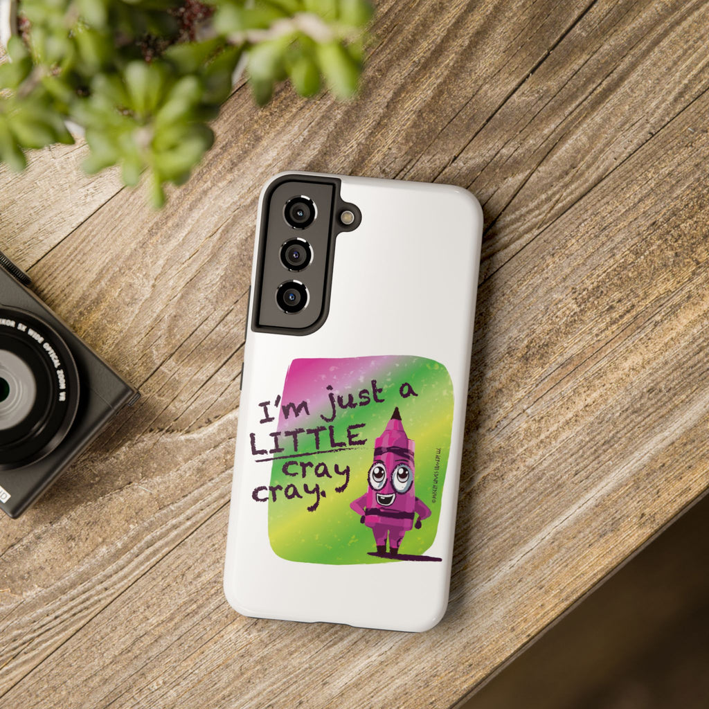 I'm Just A LITTLE Cray Cray - Phone Case