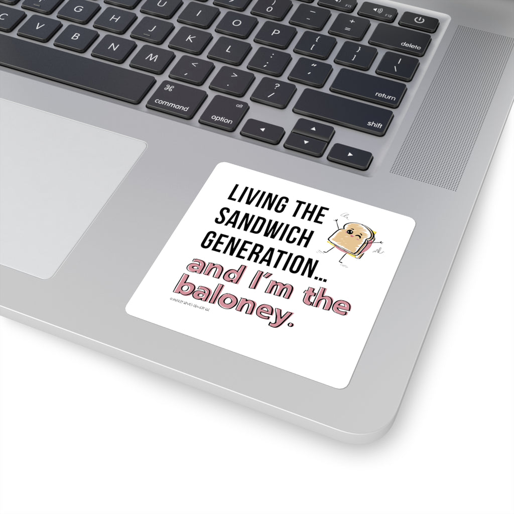 Living the Sandwich Generation…and I’m the Baloney! Square Stickers