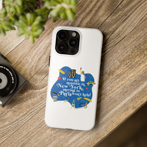 If You Are Neurotic in New York, Moving to Paris Won't Help! - Phone Case