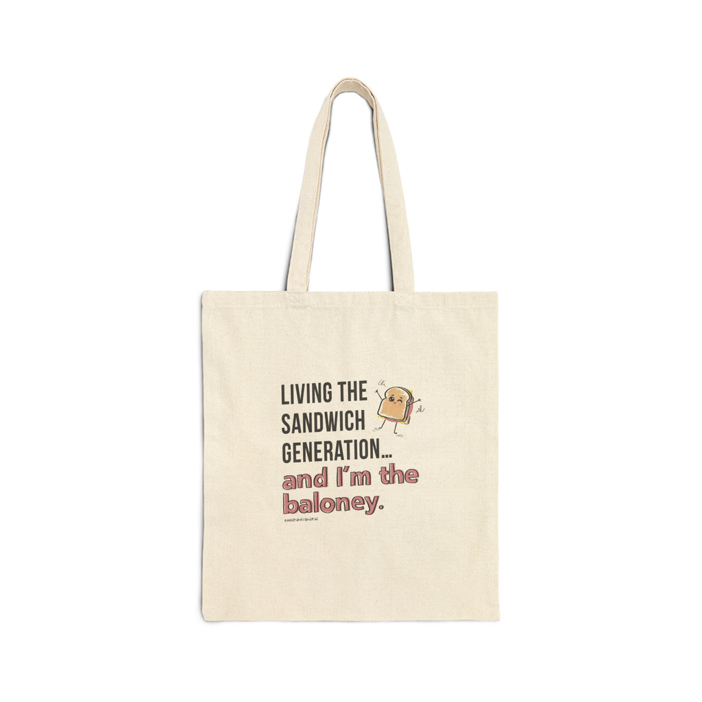 Living the Sandwich Generation…and I’m the Baloney! - Cotton Canvas Tote Bag