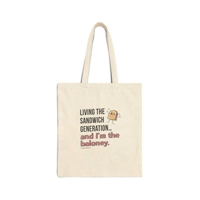 Living the Sandwich Generation…and I’m the Baloney! - Cotton Canvas Tote Bag Living the Sandwich Generation…and I’m the Baloney! - Cotton Canvas Tote Bag