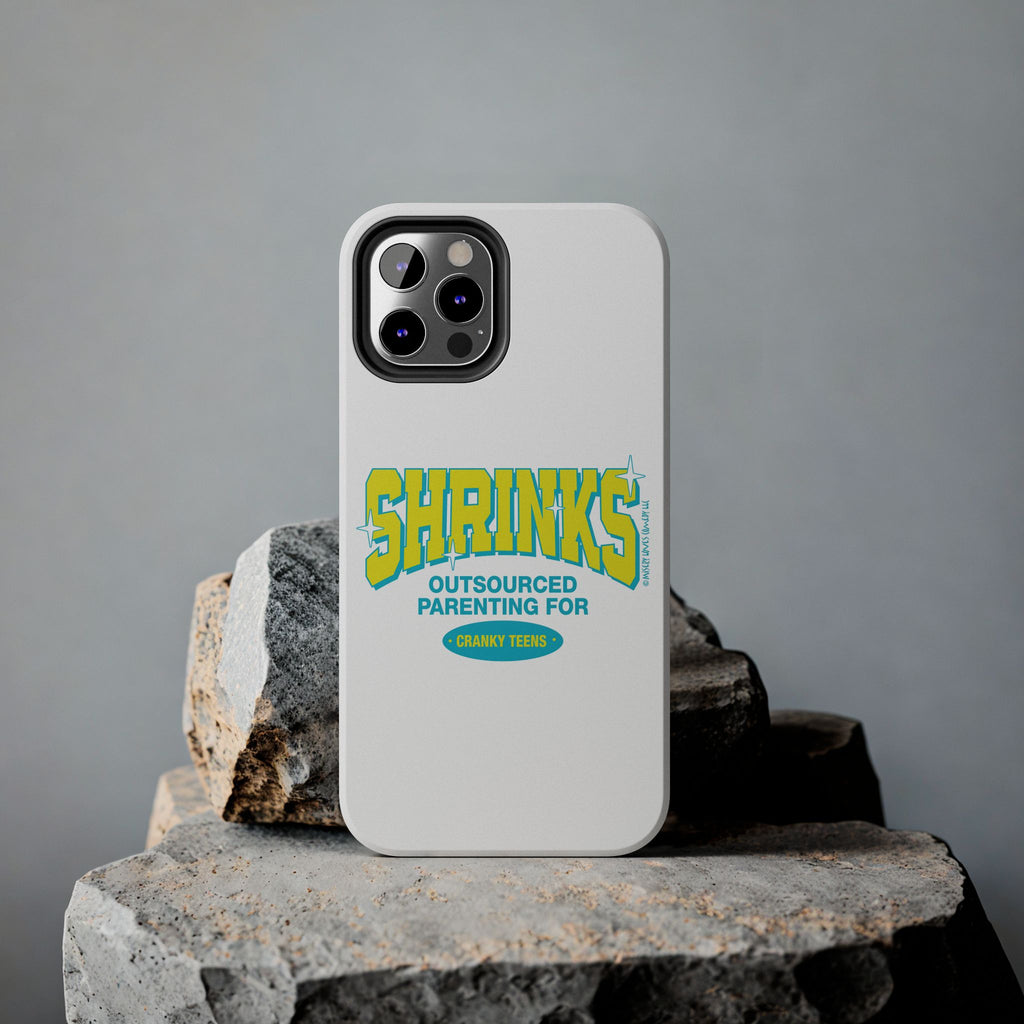 Shrinks: Outsourced Parenting for Cranky Teens. Phone Case