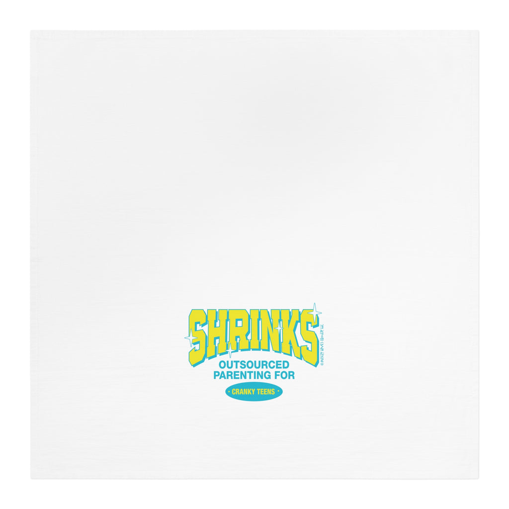 Shrinks: Outsourced Parenting for Cranky Teens - Tea Towel