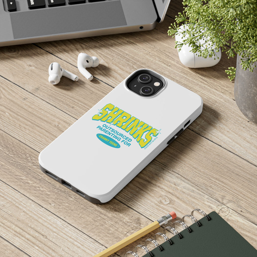 Shrinks: Outsourced Parenting for Cranky Teens. Phone Case