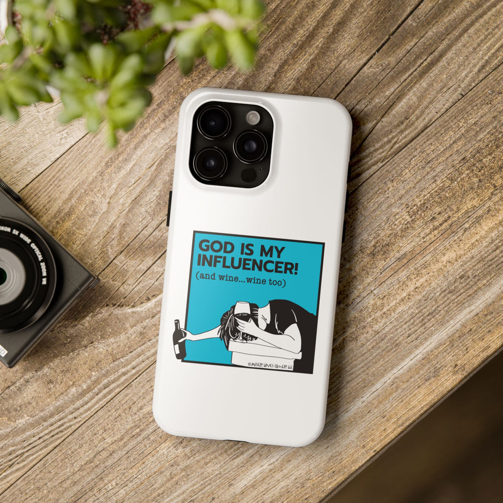 God Is My Influencer! (And Wine ... Wine Too) - Phone Case