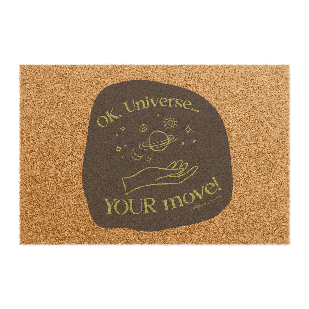 Ok, Universe ... Your Move! - Doormat