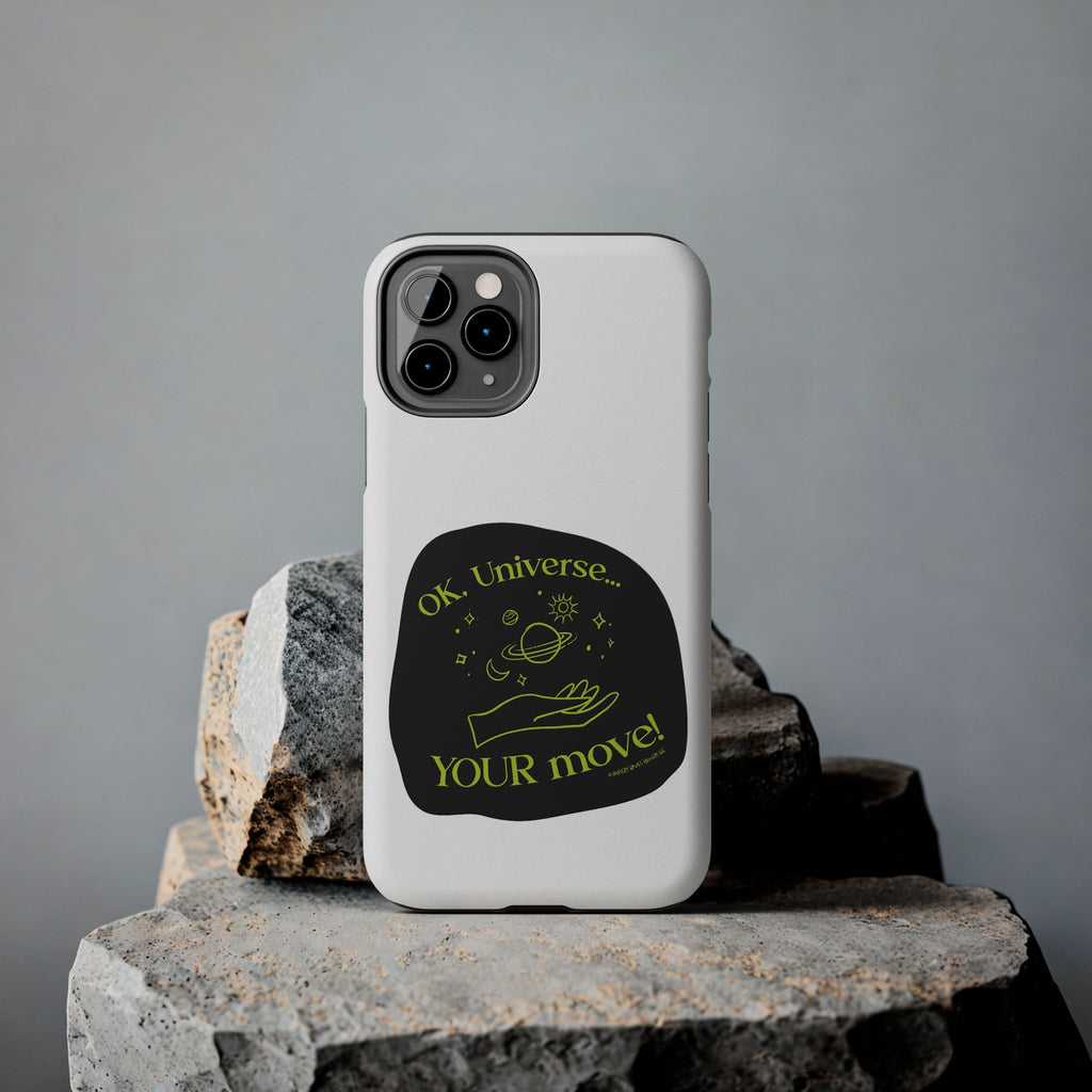 Ok, Universe ... Your Move! - Phone Case