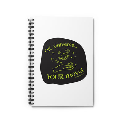 Ok, Universe ... Your Move! - Spiral Notebook - Ruled Line Ok, Universe ... Your Move! - Spiral Notebook - Ruled Line