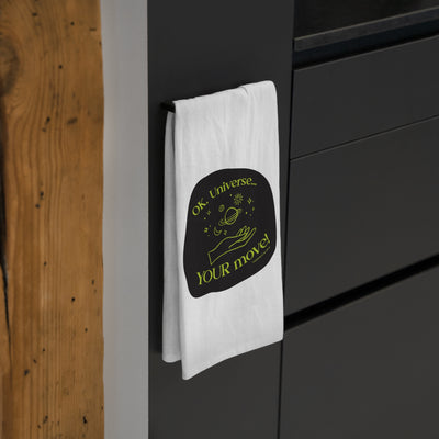 Ok, Universe ... Your Move! - Tea Towel Ok, Universe ... Your Move! - Tea Towel