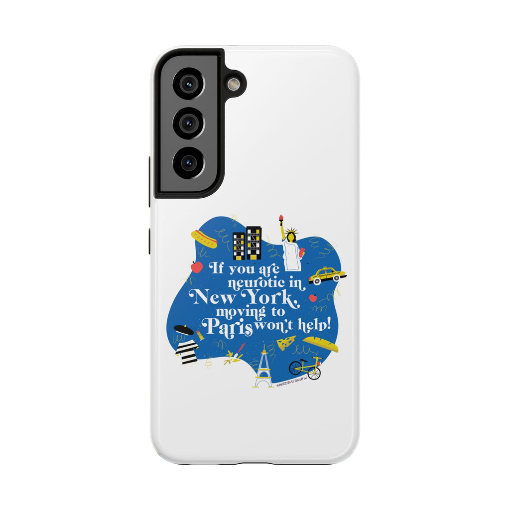 If You Are Neurotic in New York, Moving to Paris Won't Help! - Phone Case