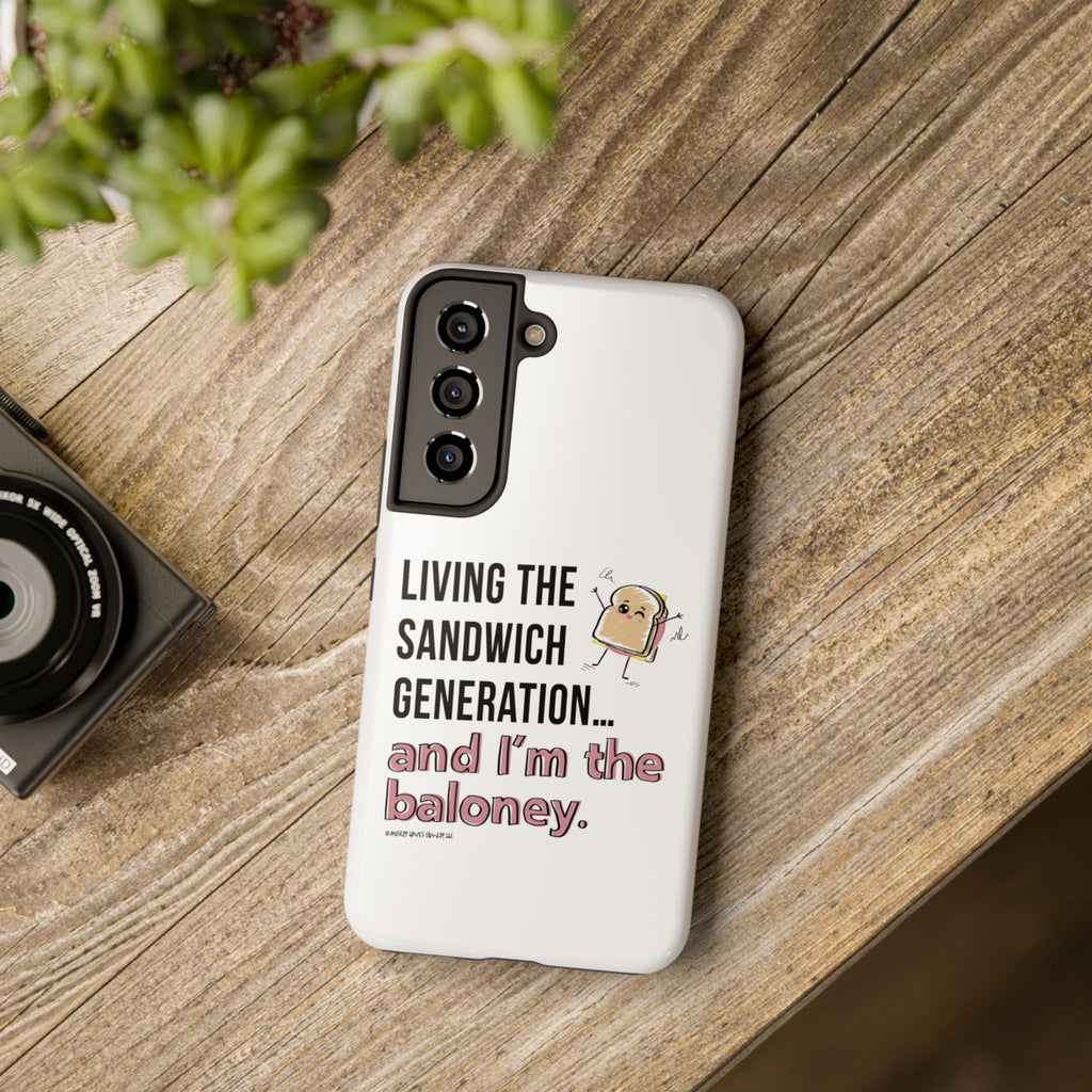 Living the Sandwich Generation…and I’m the Baloney! Phone Case