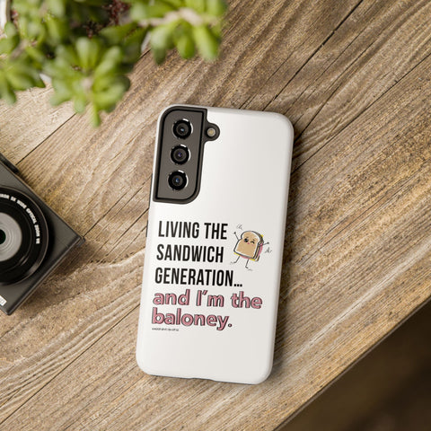 Living the Sandwich Generation…and I’m the Baloney! Phone Case