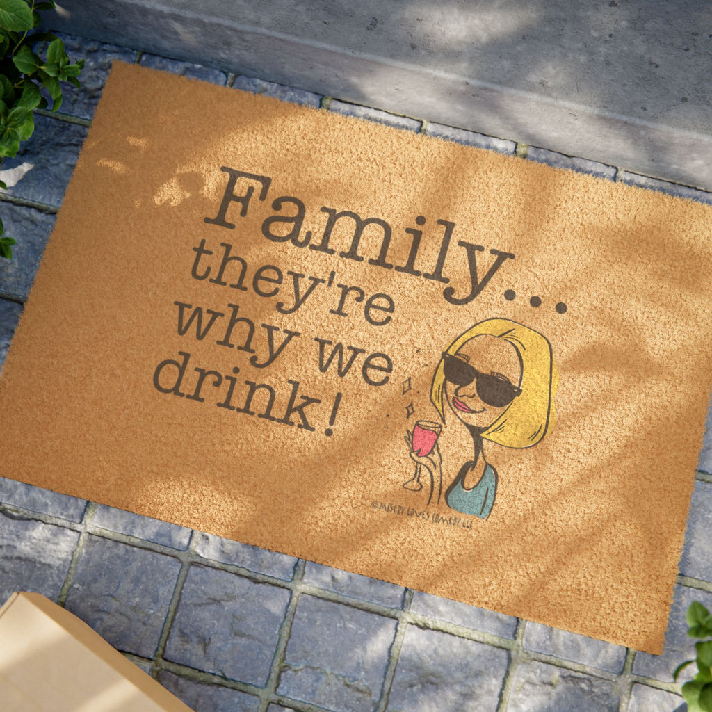 Family...They're Why We Drink! (2) - Doormat