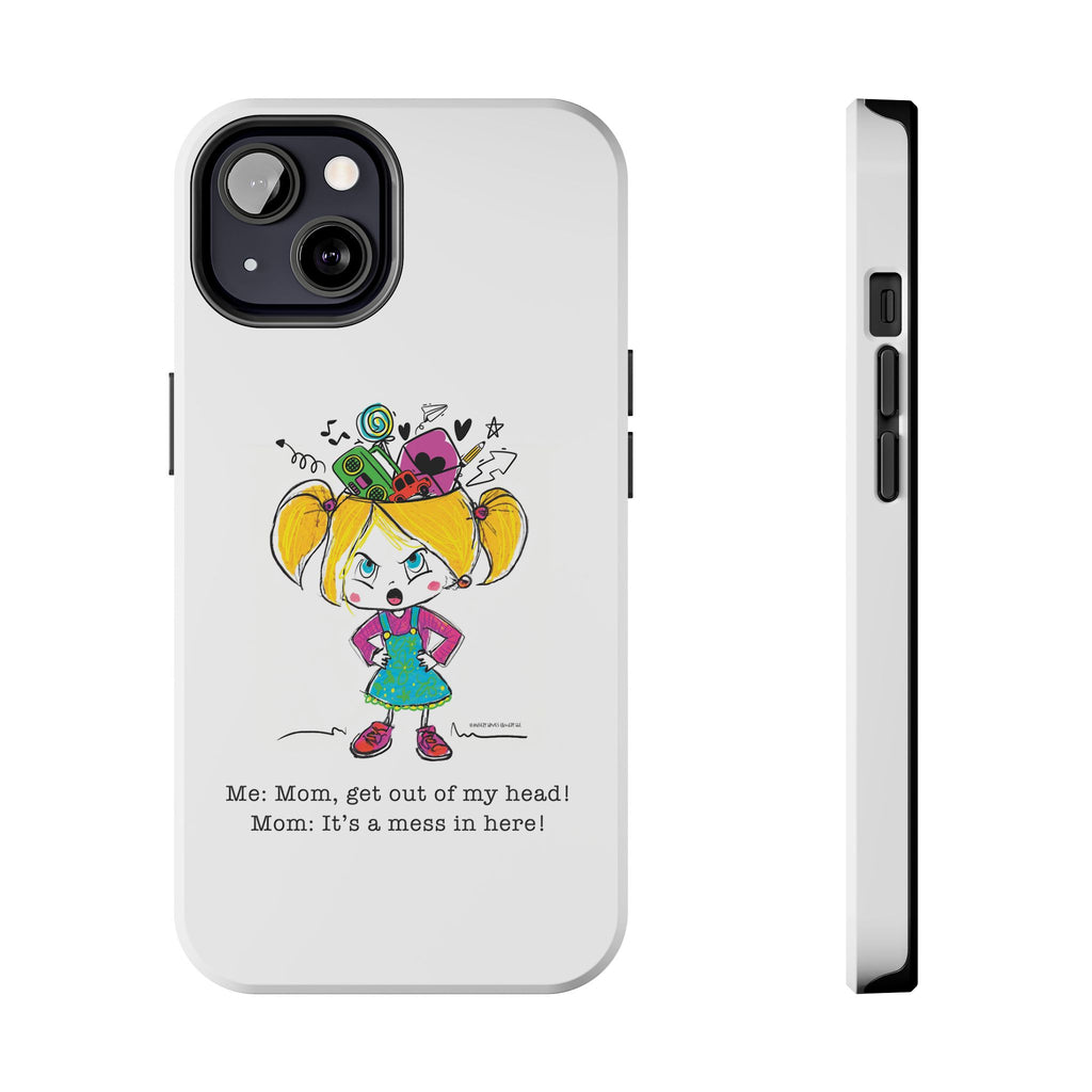 Get Out of My Head, Mom! - Phone Case