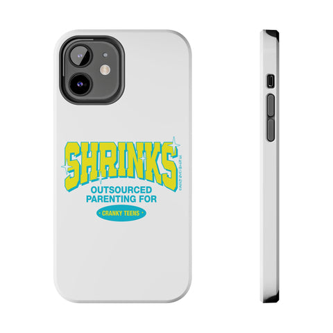 Shrinks: Outsourced Parenting for Cranky Teens. Phone Case