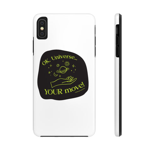 Ok, Universe ... Your Move! - Phone Case