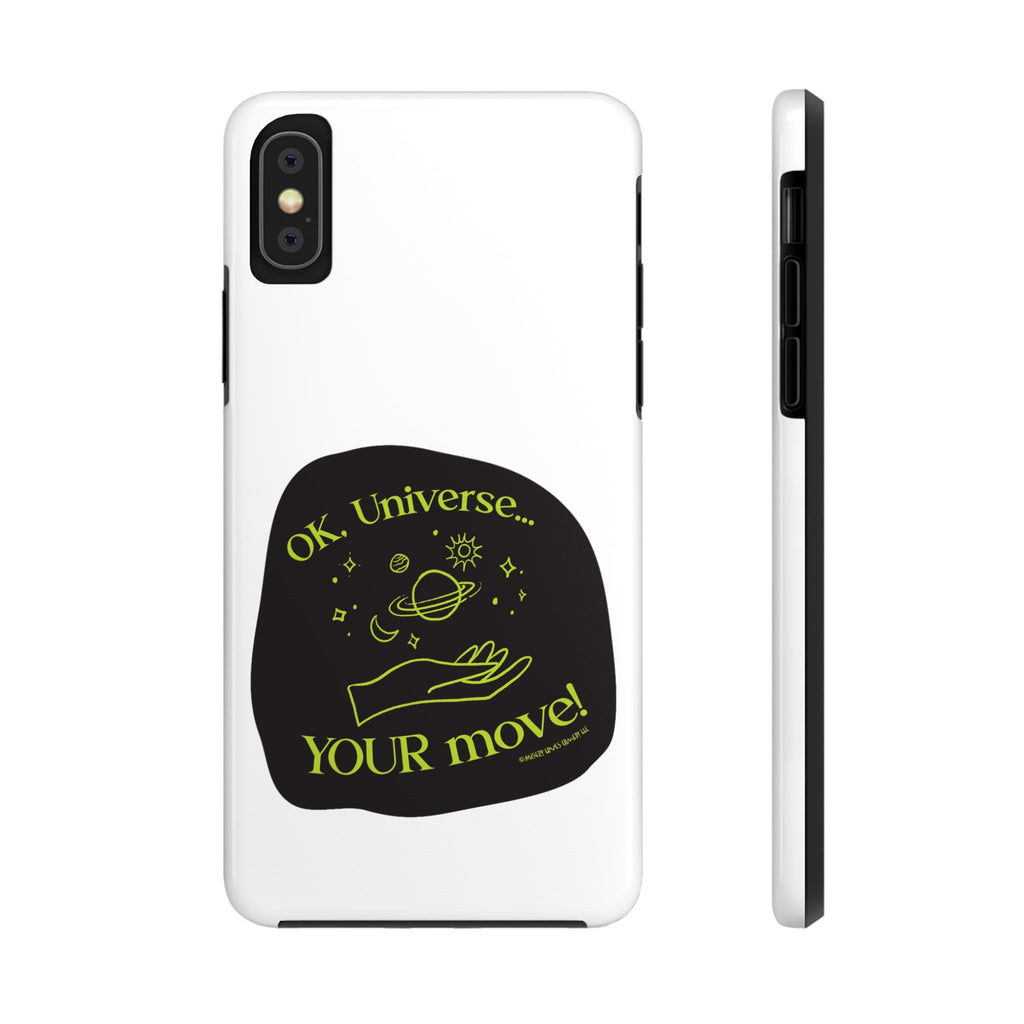 Ok, Universe ... Your Move! - Phone Case