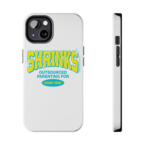 Shrinks: Outsourced Parenting for Cranky Teens. Phone Case