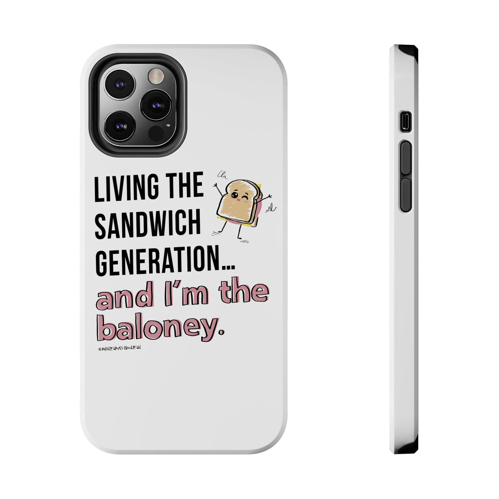 Living the Sandwich Generation…and I’m the Baloney! Phone Case