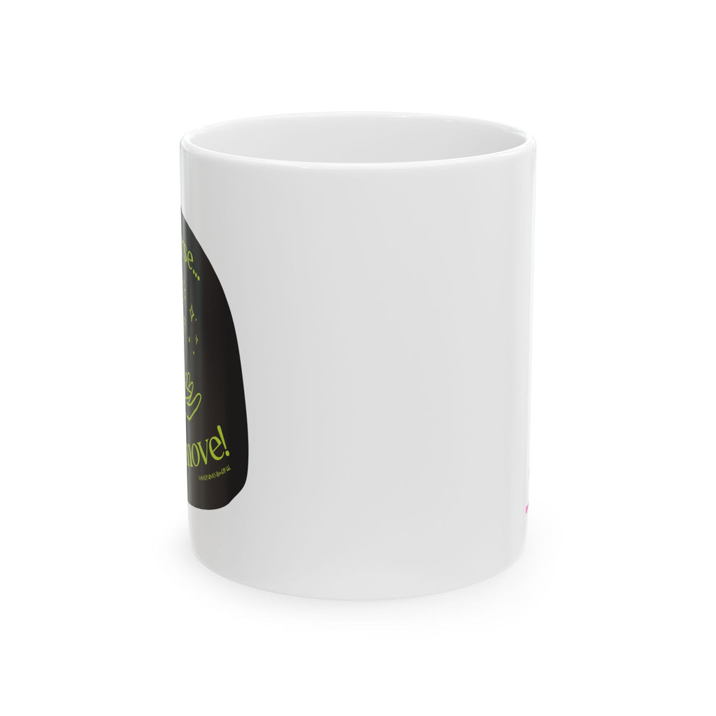 Ok, Universe ... Your Move! - Ceramic Mug, (11oz)