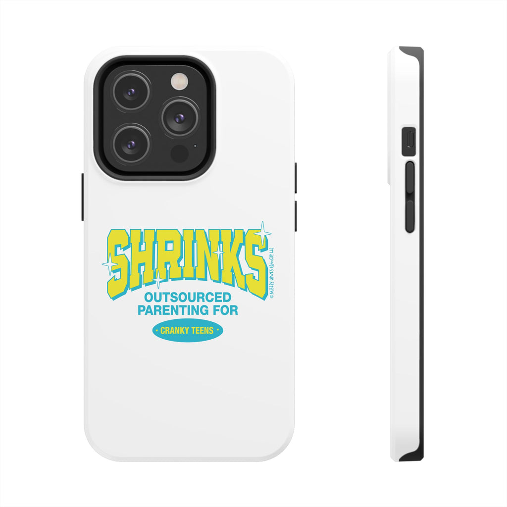 Shrinks: Outsourced Parenting for Cranky Teens. Phone Case