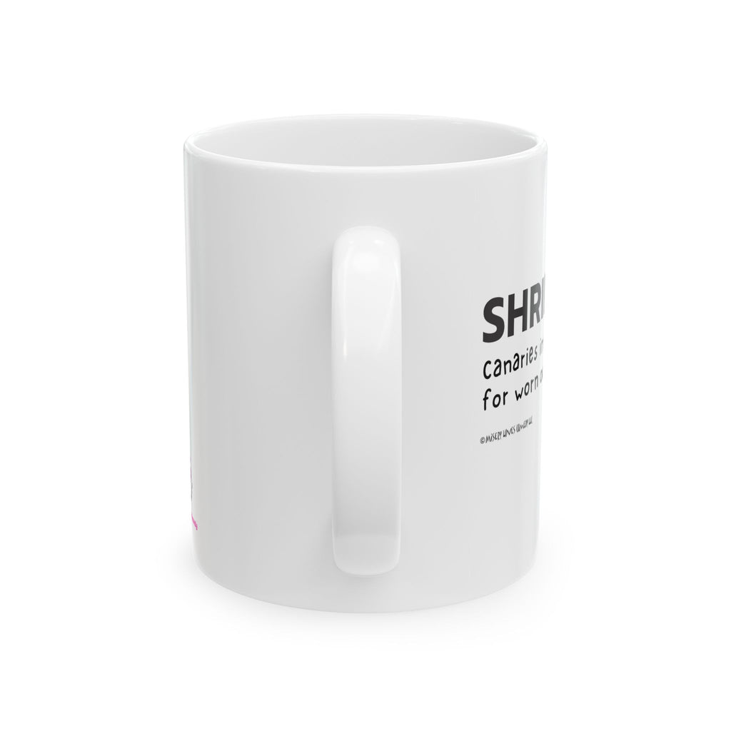 Shrinks: Canaries in the Coal Mine for Worn Out Parents! - Ceramic Mug, (11oz)