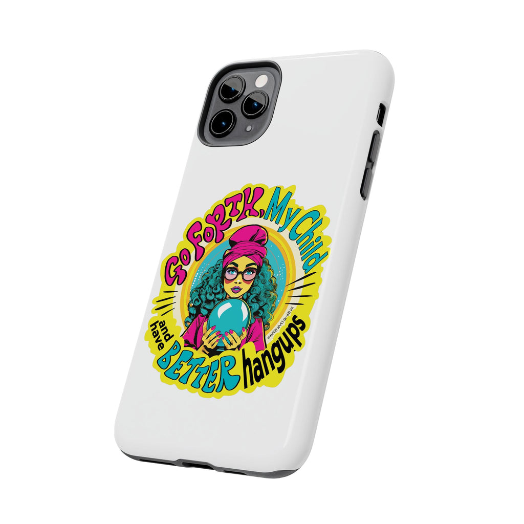 Go Forth, My Child and Have Better Hangups - Phone Case