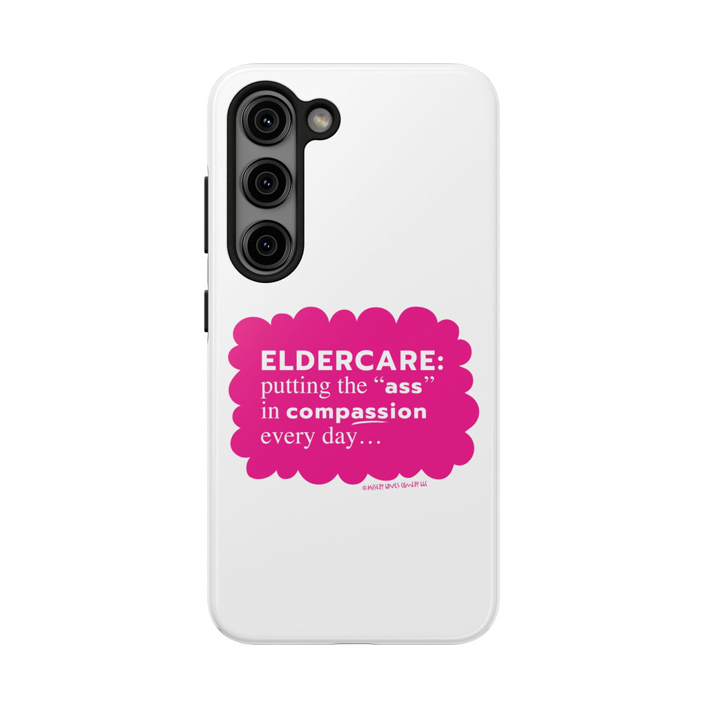 Eldercare...Putting the "Ass" in Compassion - Phone Case