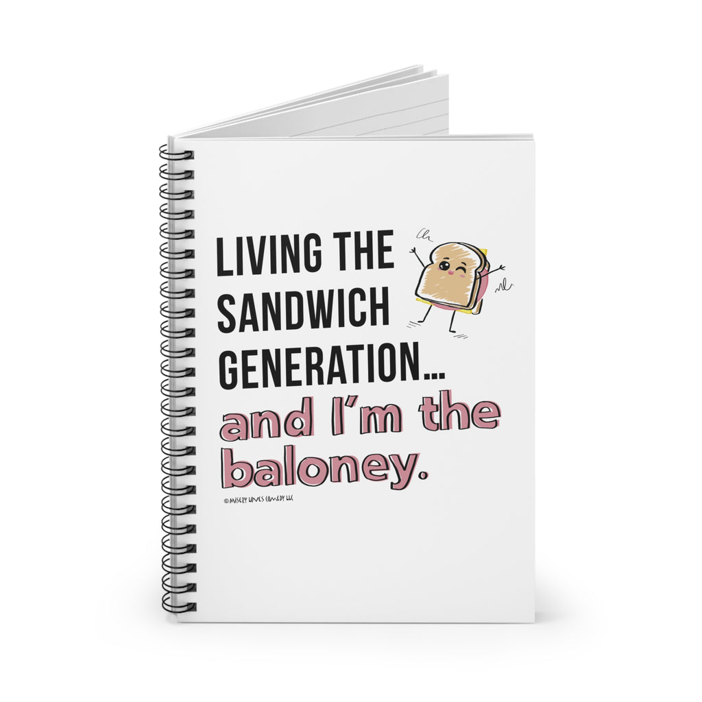 Living the Sandwich Generation...and I'm the Baloney! - Spiral Notebook - Ruled Line
