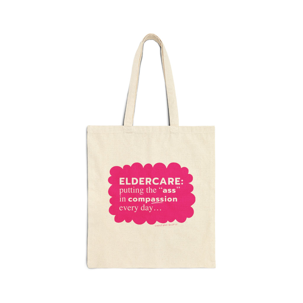 Eldercare...Putting the "Ass" in Compassion - Tote Bag