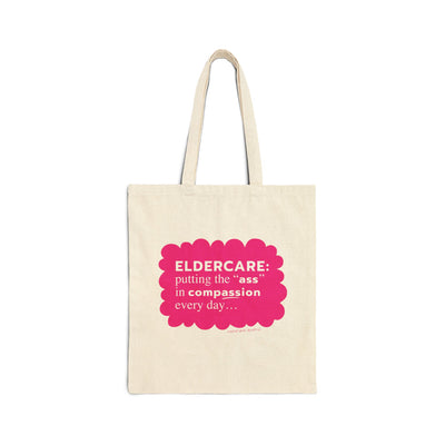 Eldercare...Putting the "Ass" in Compassion - Tote Bag Eldercare...Putting the "Ass" in Compassion - Tote Bag