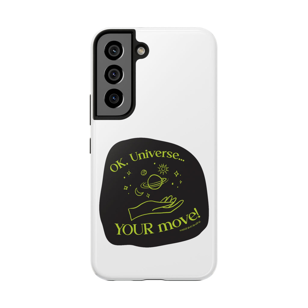 Ok, Universe ... Your Move! - Phone Case