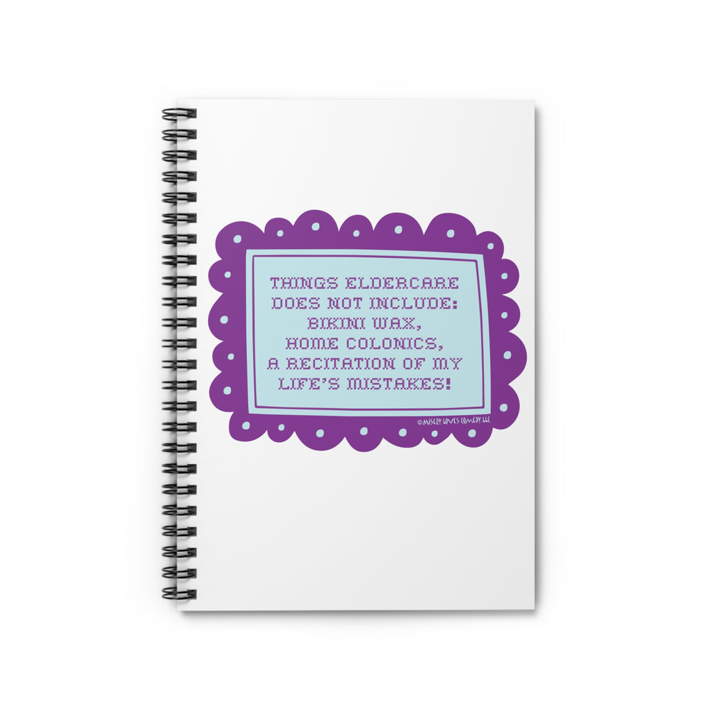 Things Eldercare Does NOT Include - Ruled Line Spiral Notebook