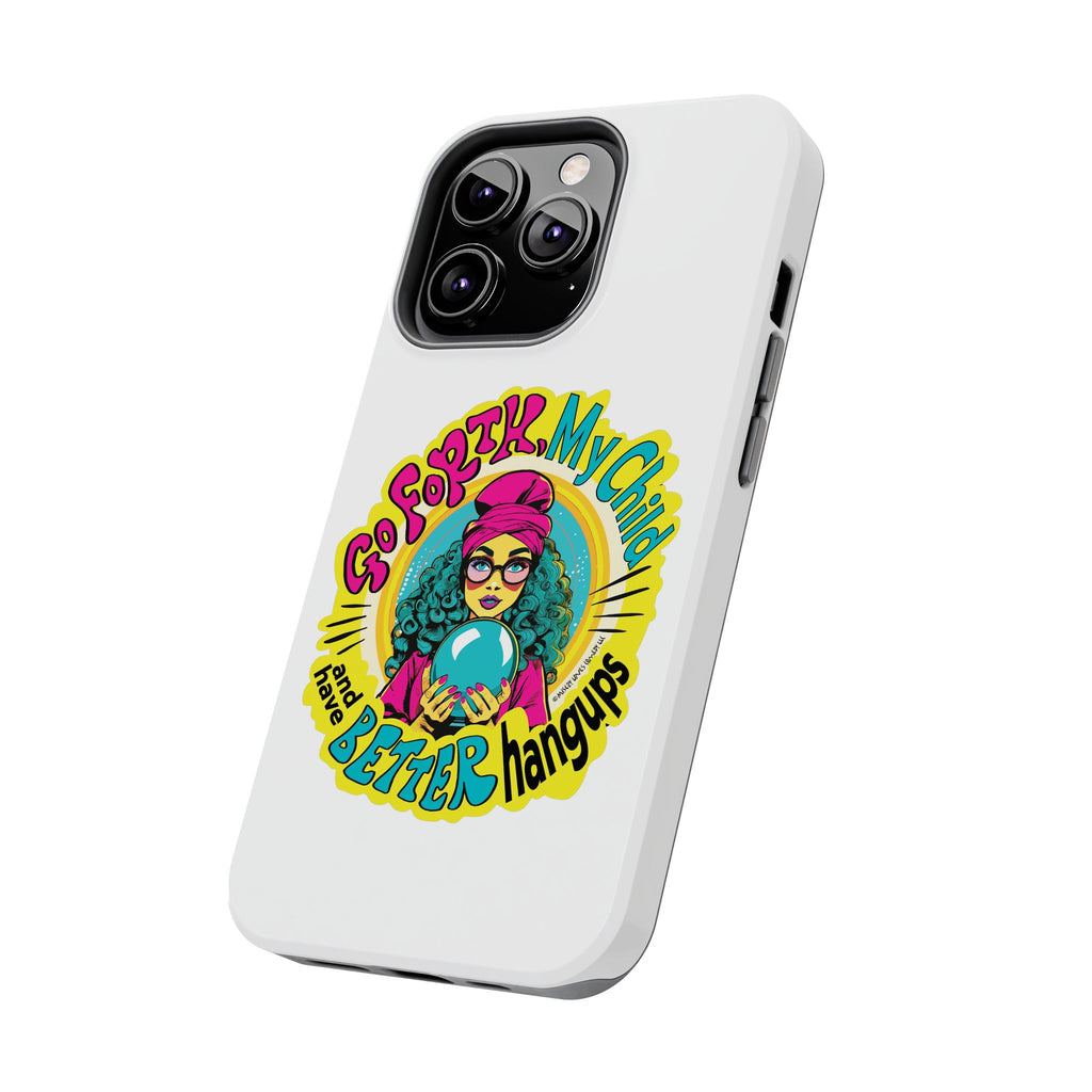 Go Forth, My Child and Have Better Hangups - Phone Case