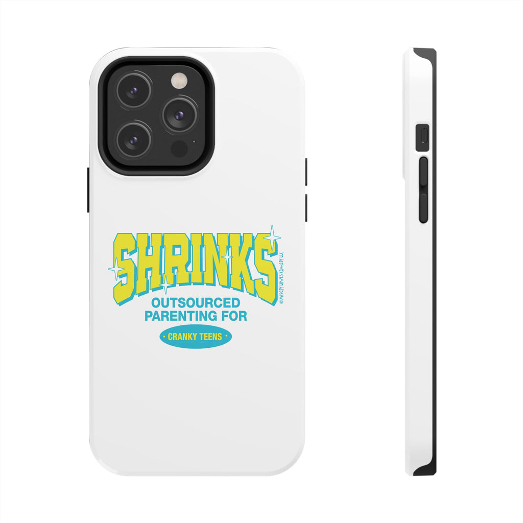 Shrinks: Outsourced Parenting for Cranky Teens. Phone Case
