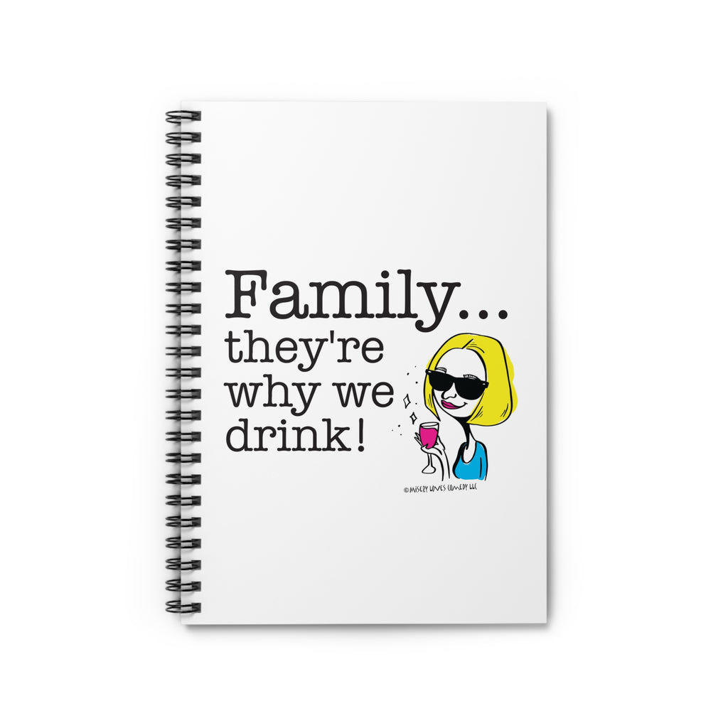 Family...They're Why We Drink (2) - Spiral Notebook - Ruled Line