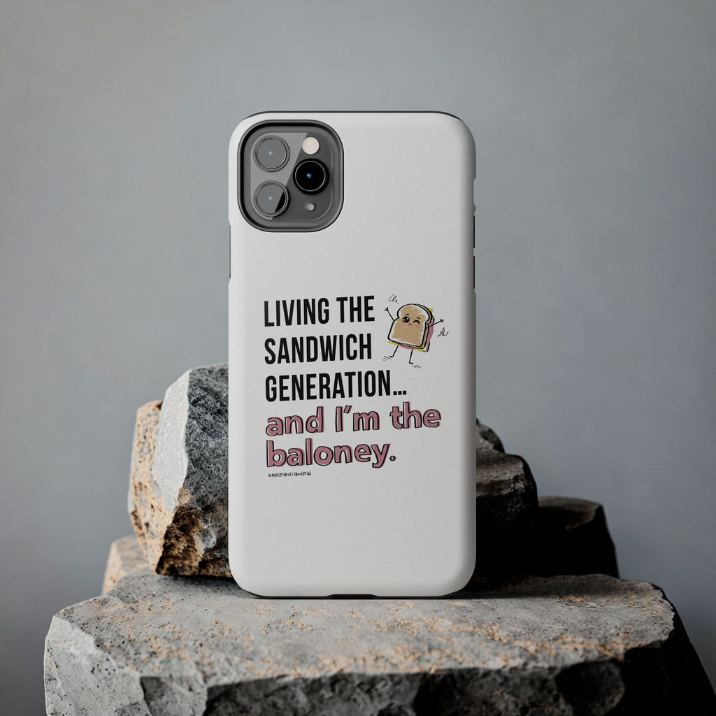 Living the Sandwich Generation…and I’m the Baloney! Phone Case