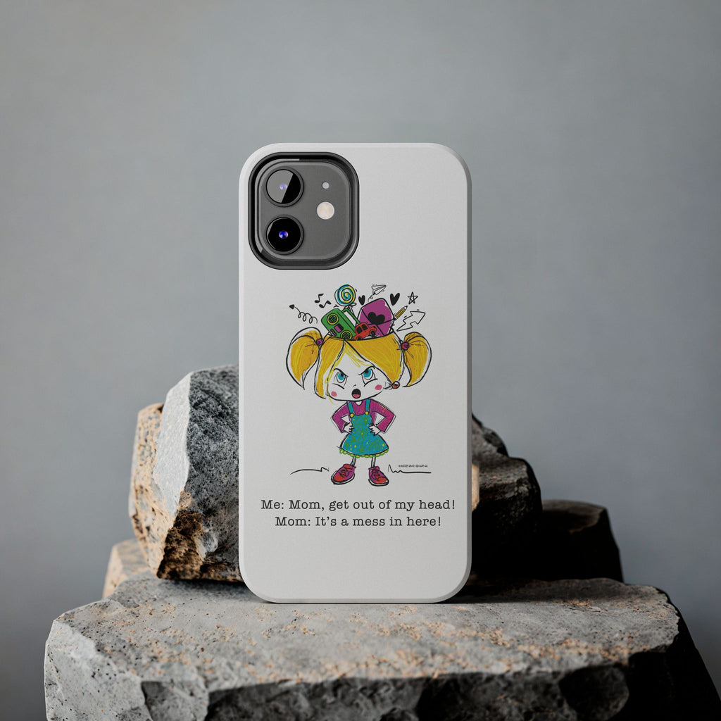 Get Out of My Head, Mom! - Phone Case
