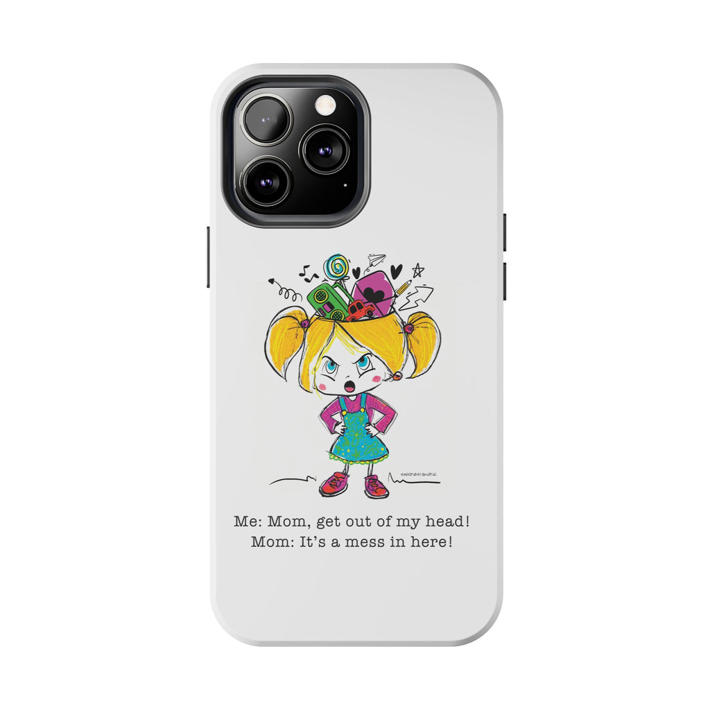 Get Out of My Head, Mom! - Phone Case